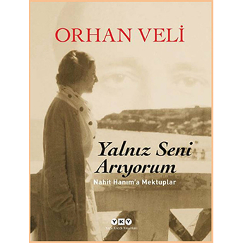 Yalnız Seni Arıyorum (Ciltli) Orhan Veli Kanık