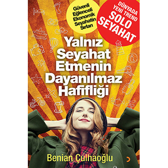 Yalnız Seyahat Etmenin Dayanılmaz Hafifliği-Benian Çulhaoğlu