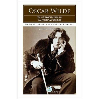 Yalnız Sıkıcı Insanlar Kahvaltıda Parıldar Oscar Wilde