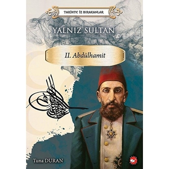 Yalnız Sultan - Tarihte Iz Bırakanlar Tuna Duran