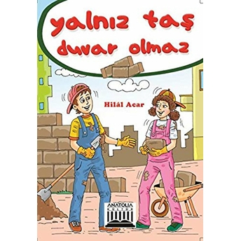 Yalnız Taş Duvar Olmaz