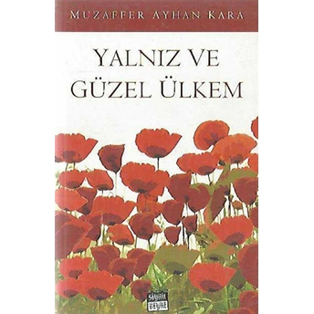 Yalnız Ve Güzel Ülkem Muzaffer Ayhan Kara