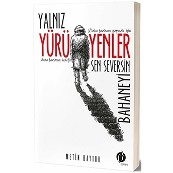 Yalnız Yürüyenler (Sen Seversin Bahaneyi) Metin Baytok