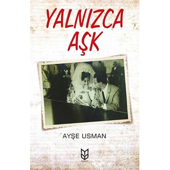 Yalnızca Aşk -Ayşe Usman