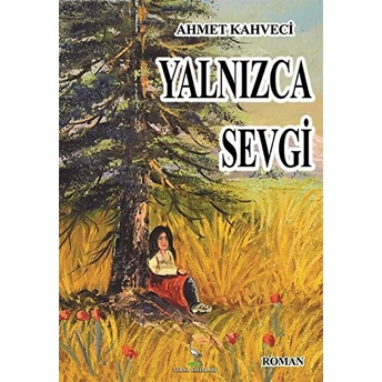 Yalnızca Sevgi Ahmet Kahveci