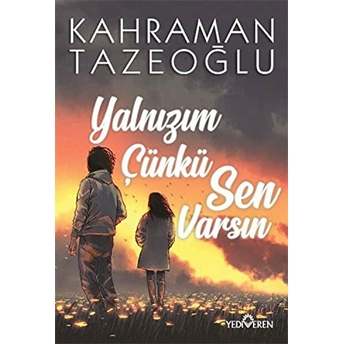 Yalnızım Çünkü Sen Varsın Kahraman Tazeoğlu