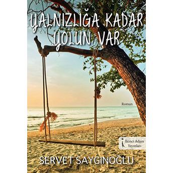 Yalnızlığa Kadar Yolun Var Servet Saygınoğlu