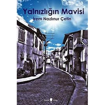 Yalnızlığın Mavisi Irem Nazlınur Çetin