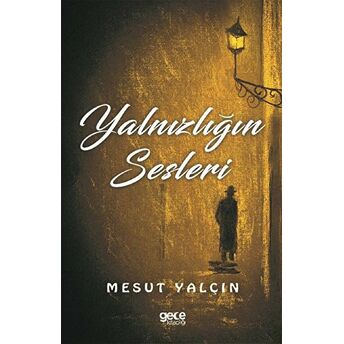 Yalnızlığın Sesleri Mesut Yalçın