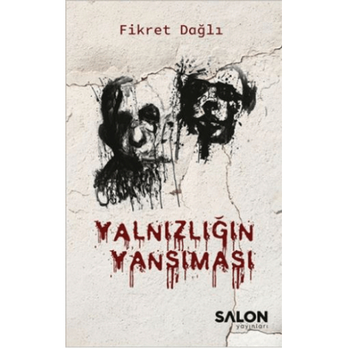 Yalnızlığın Yansıması Fikret Dağlı