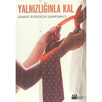 Yalnızlığınla Kal Gamze Reisoğlu Şamdancı