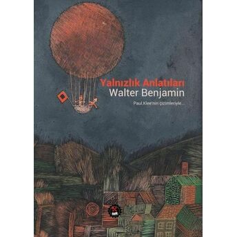 Yalnızlık Anlatıları Walter Benjamin