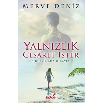 Yalnızlık Cesaret Ister Merve Deniz