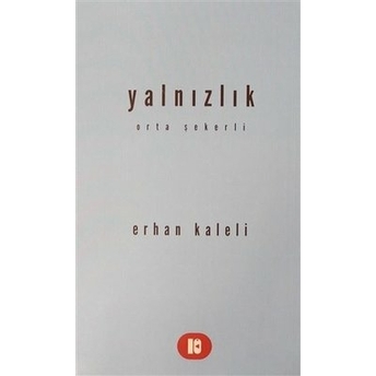 Yalnızlık Erhan Kaleli