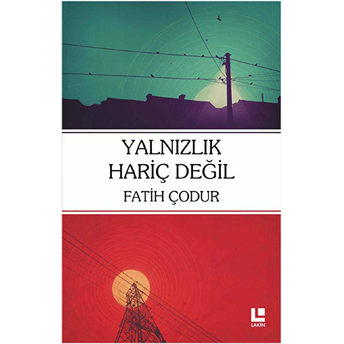 Yalnızlık Hariç Değil Fatih Çodur