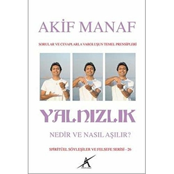 Yalnızlık Nedir Nasıl Aşılır? Akif Manaf