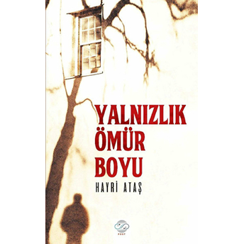 Yalnızlık Ömür Boyu Hayri Ataş