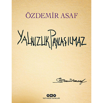 Yalnızlık Paylaşılmaz (Özel Baskı - Karton Kapak) Özdemir Asaf