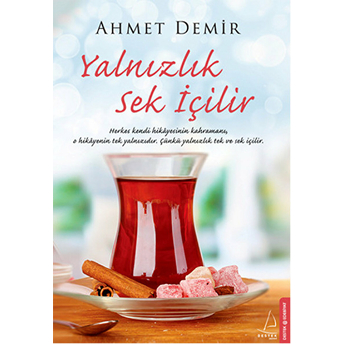 Yalnızlık Sek Içilir Ahmet Demir