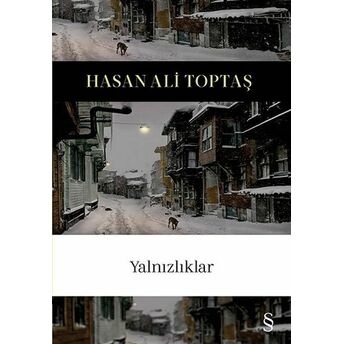 Yalnızlıklar Hasan Ali Toptaş