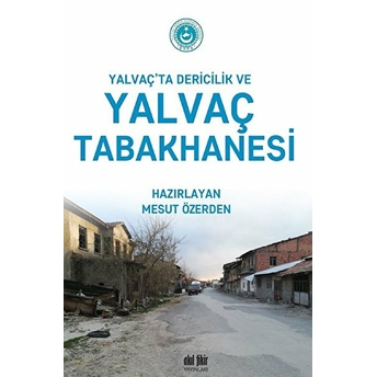 Yalvaç’ta Dericilik Ve Yalvaç Tabakhanesi Mesut Özerden