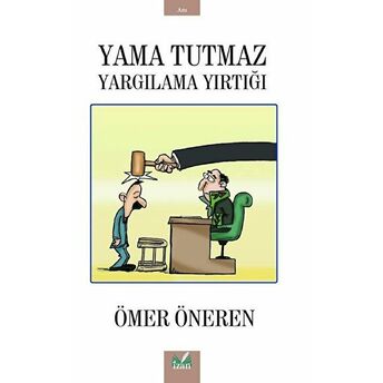 Yama Tutmaz Yargılama Yırtığı Ömer Öneren