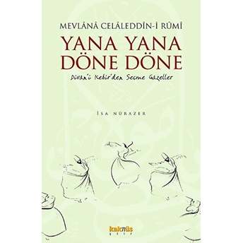 Yana Yana Döne Döne Mevlana Celaleddin Rumi