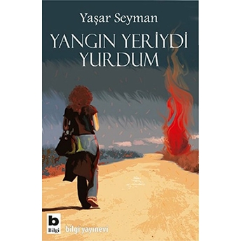 Yangın Yeriydi Yurdum Yaşar Seyman