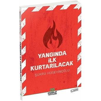 Yangında Ilk Kurtarılacak-Şükrü Hüseyinoğlu