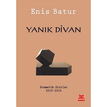 Yanık Divan - Dramatik Şiirler 2010-2016 Enis Batur