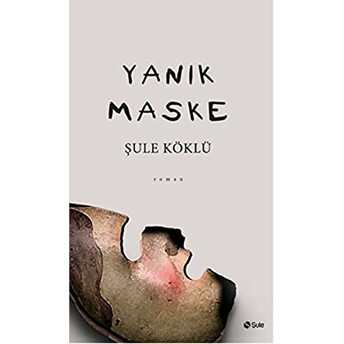 Yanık Maske Şule Köklü