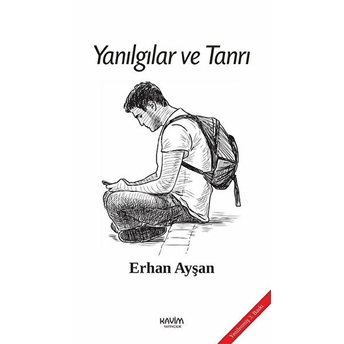 Yanılgılar Ve Tanrı - Erhan Ayşan