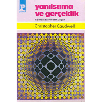 Yanılsama Ve Gerçeklik Christopher Caudwell