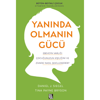 Yanında Olmanın Gücü Daniel J. Siegel