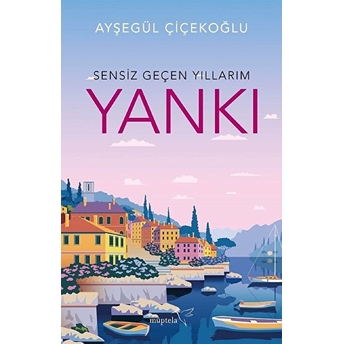 Yankı - Sensiz Geçen Yıllarım Ayşegül Çiçekoğlu