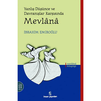 Yanlış Düşünce Ve Davranışlar Karşısında Mevlana Ibrahim Emiroğlu