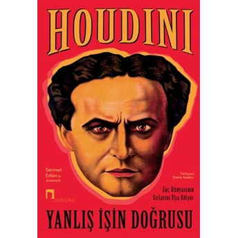 Yanlış Işin Doğrusu Harry Houdini