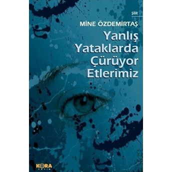 Yanlış Yataklarda Çürüyor Etlerimiz