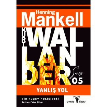 Yanlış Yol - Kurt Wallander Serisi Henning Mankell