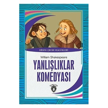 Yanlışlıklar Komedyası Dünya Çocuk Klasikleri (7-12 Yaş) William Shakespeare