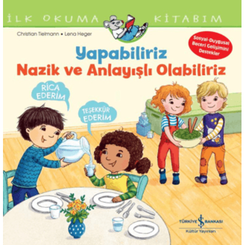 Yapabiliriz, Nazik Ve Anlayışlı Olabiliriz Ilk Okuma Kitabım Chrıstıan Tıelmann