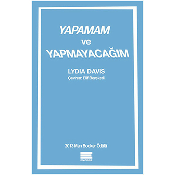 Yapamam Ve Yapmayacağım Lydia Davis