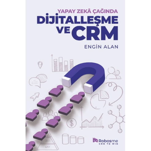 Yapay Zekâ Çağında Dijitalleşme Ve Crm Engin Alan