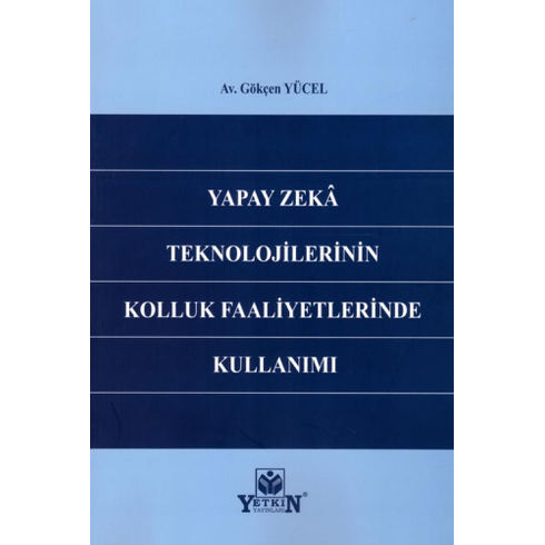 Yapay Zeka Teknolojilerinin Kolluk Faaliyetlerinde Kullanımı Gökçen Yücel