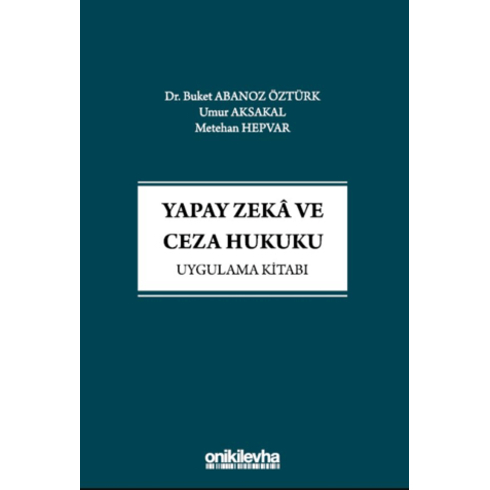 Yapay Zeka Ve Ceza Hukuku Uygulama Kitabı Buket Abanoz Öztürk