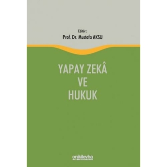 Yapay Zeka Ve Hukuk Mustafa Aksu