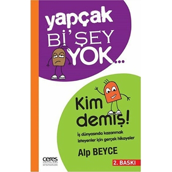 Yapçak Bi’şey Yok… Kim Demiş!-Alp Beyce