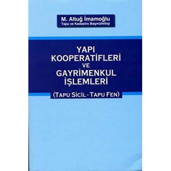 Yapı Kooperatifleri Ve Gayrimenkul Işlemleri M. Altuğ Imamoğlu