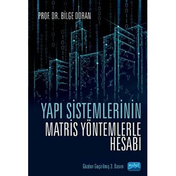 Yapı Sistemlerinin Matris Yöntemlerle Hesabı Bilge Doran