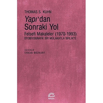 Yapı'dan Sonraki Yol - Felsefi Makaleler (1970-1993) Thomas S. Kuhn